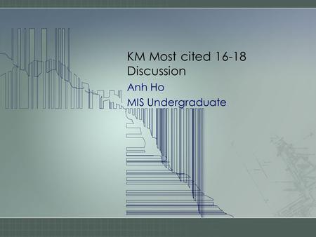 KM Most cited 16-18 Discussion Anh Ho MIS Undergraduate.
