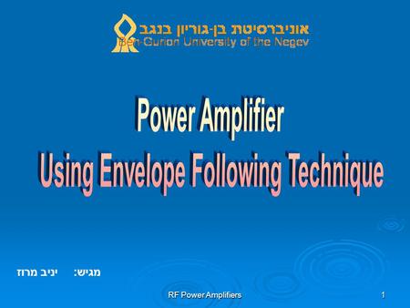 RF Power Amplifiers1 מגיש: יניב מרוז. RF Power Amplifiers2 Introduction  With the explosive growth of RF portable devices and their increasing functional.