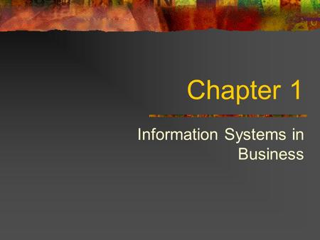 Chapter 1 Information Systems in Business. Important Announcement Bring your book to class.