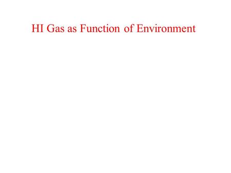 HI Gas as Function of Environment. When and where do galaxies stop accreting cool gas? How do they loose the cool gas? When do they stop forming stars?