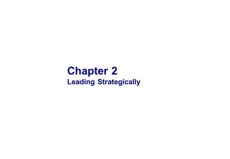 OBJECTIVES 1 Explain how strategic leadership is essential to strategy formulation and implementation 2 Understand the relationships among vision, mission,