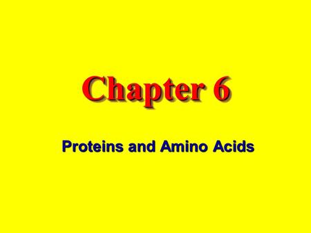 Chapter 6 Proteins and Amino Acids. General Amino Acid Structure.