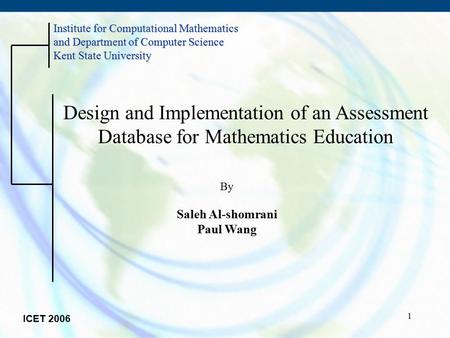 1 Design and Implementation of an Assessment Database for Mathematics Education Institute for Computational Mathematics and Department of Computer Science.