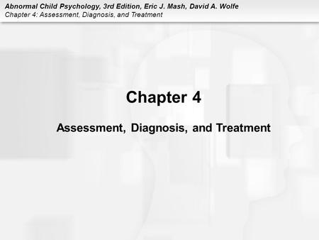 Chapter 4 Assessment, Diagnosis, and Treatment