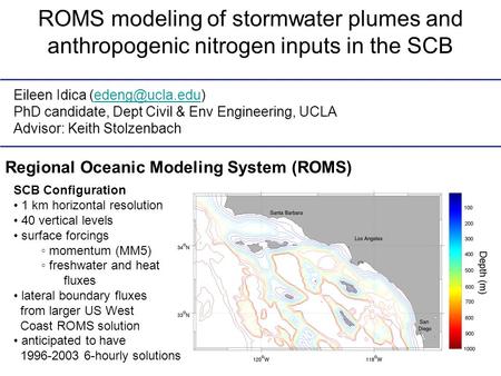 ROMS modeling of stormwater plumes and anthropogenic nitrogen inputs in the SCB Eileen Idica PhD candidate, Dept Civil &