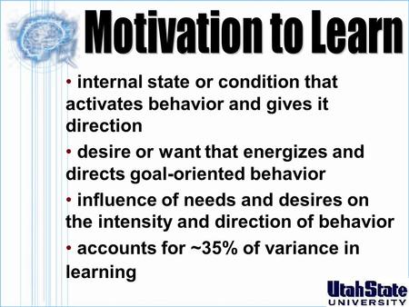 Internal state or condition that activates behavior and gives it direction desire or want that energizes and directs goal-oriented behavior influence of.