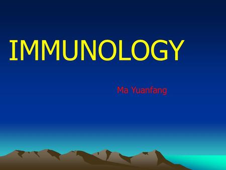 IMMUNOLOGY Ma Yuanfang. Introduction 1. Immunology 2. Double language lecture Why How.