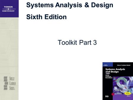 Systems Analysis & Design Sixth Edition Systems Analysis & Design Sixth Edition Toolkit Part 3.