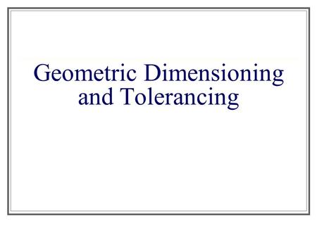 Geometric Dimensioning and Tolerancing. MIL-HBK-727.