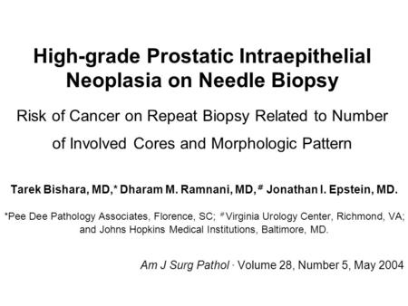 High-grade Prostatic Intraepithelial Neoplasia on Needle Biopsy Risk of Cancer on Repeat Biopsy Related to Number of Involved Cores and Morphologic Pattern.