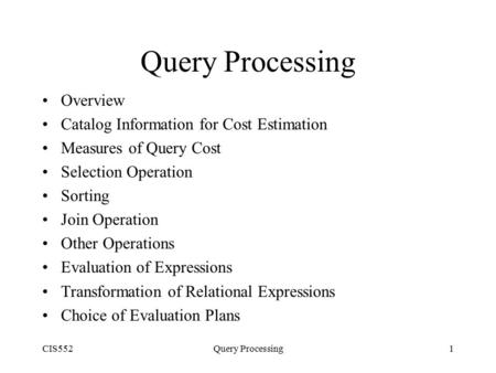 Query Processing Overview Catalog Information for Cost Estimation