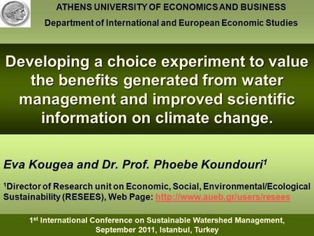 Developing a choice experiment to value the benefits generated from water management and improved scientific information on climate change. Eva Kougea.