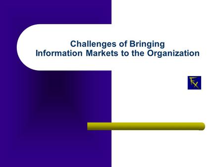 Challenges of Bringing Information Markets to the Organization.