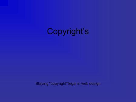 Copyright’s Staying copyright legal in web design.