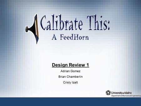 Design Review 1 Adrian Gomez Brian Chamberlin Cristy Izatt.