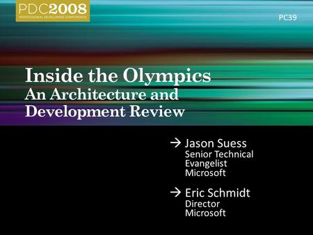  Jason Suess Senior Technical Evangelist Microsoft  Eric Schmidt Director Microsoft PC39.