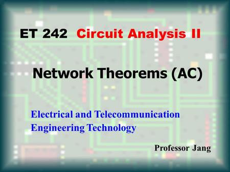 Network Theorems (AC) ET 242 Circuit Analysis II