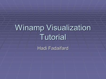 Winamp Visualization Tutorial Hadi Fadaifard. Introduction  MP3 has become quite popular in the past 6 years.  Good compression  Winamp: The most popular.