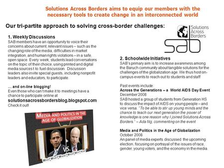 Solutions Across Borders aims to equip our members with the necessary tools to create change in an interconnected world Our tri-partite approach to solving.