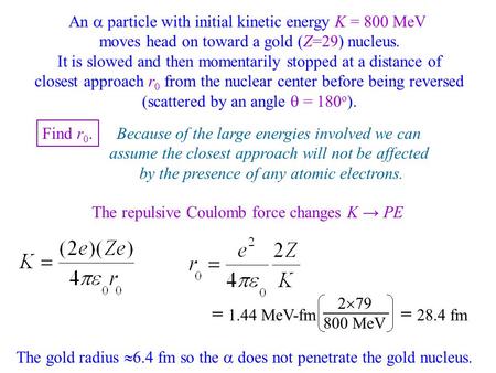 An  particle with initial kinetic energy K = 800 MeV