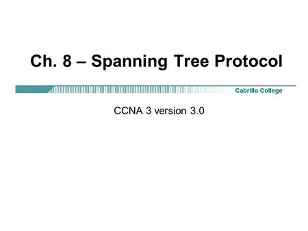Ch. 8 – Spanning Tree Protocol