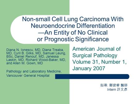 Non-small Cell Lung Carcinoma With Neuroendocrine Differentiation —An Entity of No Clinical or Prognostic Significance American Journal of Surgical Pathology.