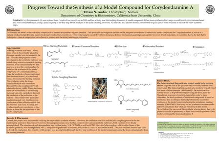 Progress Toward the Synthesis of a Model Compound for Corydendramine A Tiffani N. Gruber, Christopher J. Nichols Department of Chemistry & Biochemistry,