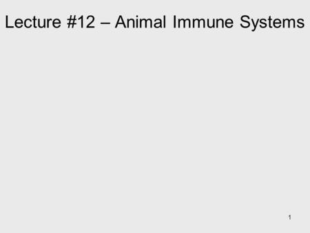 1 Lecture #12 – Animal Immune Systems. 2 Key Concepts: Innate immunity provides broad-spectrum defense against many pathogens Acquired immunity is very.