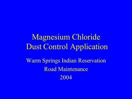 Magnesium Chloride Dust Control Application Warm Springs Indian Reservation Road Maintenance 2004.
