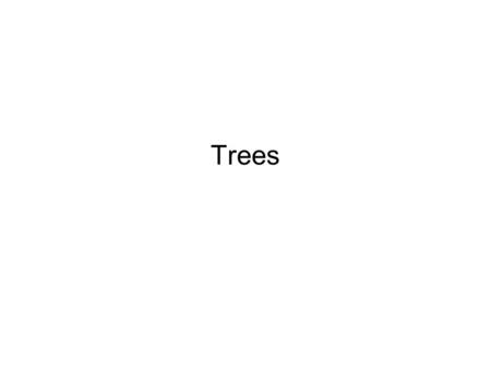 Trees. Faster than linear data structures More natural fit for some kinds of data Examples? Why a tree?