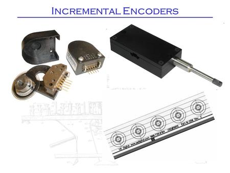 Incremental Encoders. Encoders typically run on +5V, not +24V Outputs are typ. not 24V compatible either.