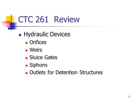 CTC 261 Review Hydraulic Devices Orifices Weirs Sluice Gates Siphons