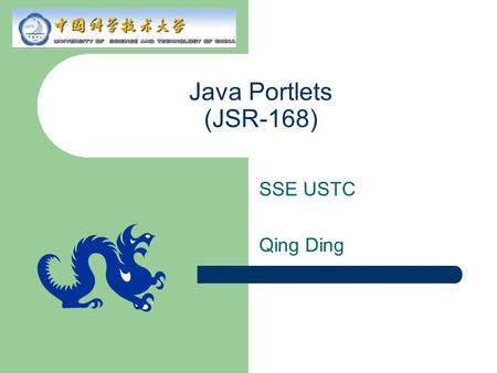 Java Portlets (JSR-168) SSE USTC Qing Ding.