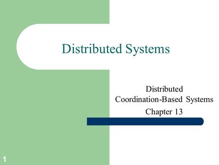 Distributed Coordination-Based Systems Chapter 13