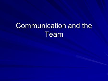 Communication and the Team. Communication Issues A common problem with most development projects are communication issues These can be present in a number.