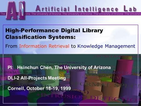 High-Performance Digital Library Classification Systems: PI: Hsinchun Chen, The University of Arizona From Information Retrieval to Knowledge Management.