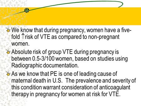 We know that during pregnancy, women have a five- fold  risk of VTE as compared to non-pregnant women. Absolute risk of group VTE during pregnancy is.