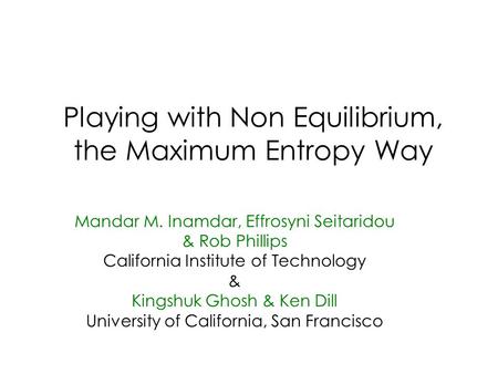 Playing with Non Equilibrium, the Maximum Entropy Way