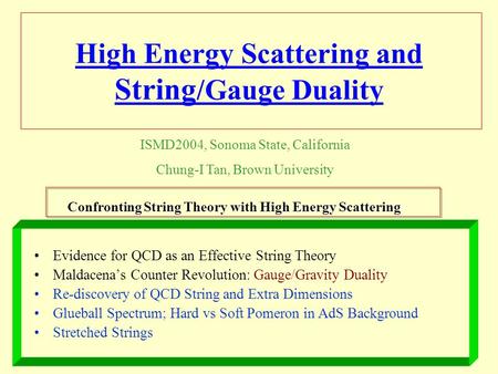 High Energy Scattering and String /Gauge Duality Evidence for QCD as an Effective String Theory Maldacena’s Counter Revolution: Gauge/Gravity Duality Re-discovery.