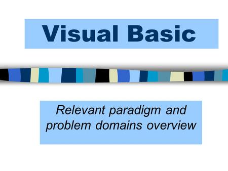 Visual Basic Relevant paradigm and problem domains overview.