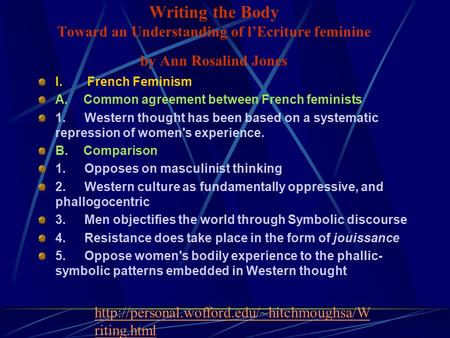 I.        French Feminism A.     Common agreement between French feminists