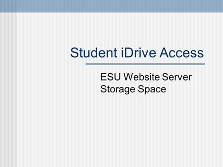 Student iDrive Access ESU Website Server Storage Space.