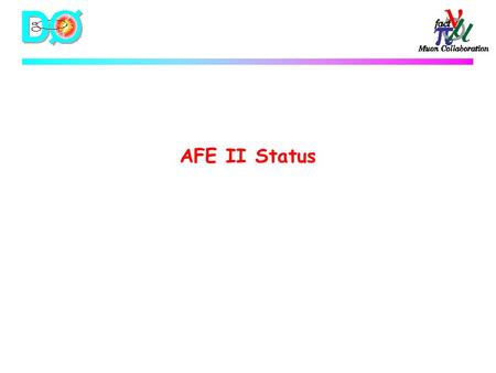 AFE II Status. Analog Front-End (AFE) Board  Approximately 200 AFE boards are needed to readout CFT (&CPS/FPS) u 512 channel (2/cassette) u Analog output.