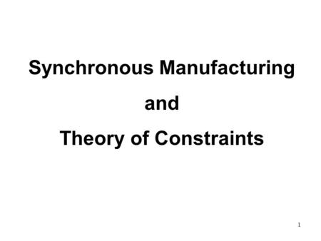 © The McGraw-Hill Companies, Inc., 2004 1 Synchronous Manufacturing and Theory of Constraints.