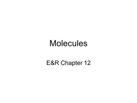 Molecules E&R Chapter 12.