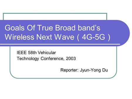 Goals Of True Broad band’s Wireless Next Wave（4G-5G）