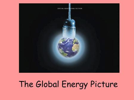The Global Energy Picture.