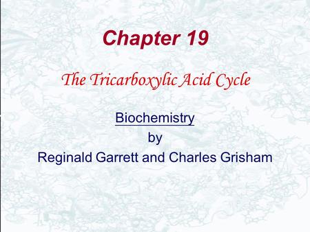 Chapter 19 The Tricarboxylic Acid Cycle Biochemistry by