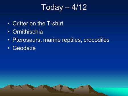 Today – 4/12 Critter on the T-shirt Ornithischia Pterosaurs, marine reptiles, crocodiles Geodaze.