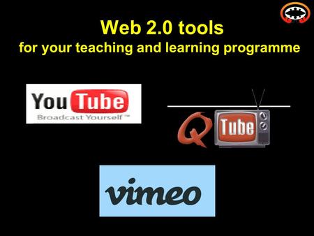 Web 2.0 tools for your teaching and learning programme.